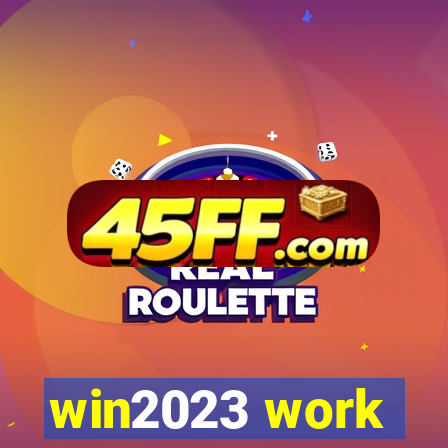 win2023 work